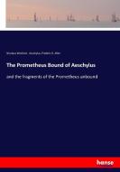 The Prometheus Bound of Aeschylus di Nicolaus Wecklein, Aeschylus, Frederic D. Allen edito da hansebooks