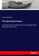 The Apostolical Fathers di James Donaldson edito da hansebooks