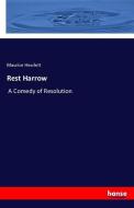 Rest Harrow di Maurice Hewlett edito da hansebooks