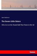 The Seven Little Sisters di Jane Andrews edito da hansebooks