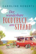 Der wunderbare Foodtruck am Strand di Caroline Roberts edito da HarperCollins Taschenbuch