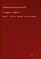 Occupation militaire di Louis-Joseph-Delphin Féraud-Giraud edito da Outlook Verlag
