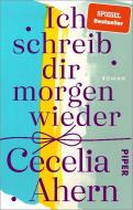 Ich schreib dir morgen wieder di Cecelia Ahern edito da Piper Verlag GmbH