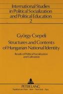 Structures And Contents Of Hungarian National Identity di Gyorgy Csepeli edito da Peter Lang Gmbh