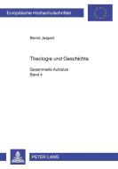 Theologie und Geschichte di Bernd Jaspert edito da Lang, Peter GmbH