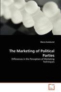 The Marketing of Political Parties di Marco Gutekunst edito da VDM Verlag