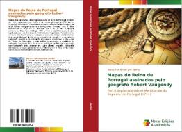 Mapas do Reino de Portugal assinados pelo geógrafo Robert Vaugondy di Marco Pais Neves dos Santos edito da Novas Edições Acadêmicas