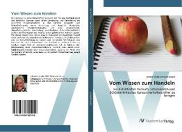 Vom Wissen zum Handeln di Jasmin Maria Schwarzkogler edito da AV Akademikerverlag