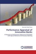 Performance Appraisal of Innovative Banks di Manvinder Singh Pahwa edito da LAP Lambert Academic Publishing
