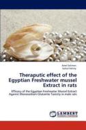 Theraputic effect of the Egyptian Freshwater mussel Extract in rats di Amel Soliman, Sohair Fahmy edito da LAP Lambert Academic Publishing