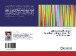 Estimating the Euler Equation Using a Large Set of Instruments di Roman Goncharenko edito da LAP Lambert Academic Publishing