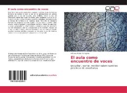 El aula como encuentro de voces di Adriana Rubio Pellegrino edito da Editorial Académica Española