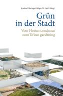 Grün in der Stadt edito da Studienverlag GmbH
