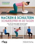 Nacken & Schultern - schmerzfrei in 30 Tagen di Gabriele Kiesling edito da riva Verlag