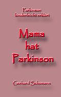 Mama hat Parkinson di Gerhard Schumann edito da Books on Demand