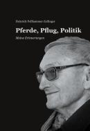 Pferde, Pflug, Politik di Heinrich Pollhammer-Zeilinger edito da Books on Demand