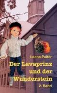 Der Lavaprinz und der Wunderstein di Leena Pulfer edito da Books on Demand
