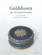 Golddosen Des 18. Jahrhunderts Aus Dem Besitz Der Fuersten Von Thurn Und Taxis di Lorenz Seelig edito da Hirmer Verlag GmbH