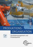 Produktionsorganisation di Sven Holzberger, Arndt Kirchner, Ulrich Kugel, Manfred Maier, Dietmar Schmid edito da Europa Lehrmittel Verlag