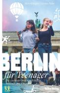 Berlin für Teenager di Nora Klinger, Gesine Palm edito da Edition Q
