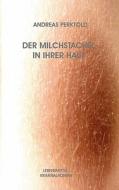 Der Milchstachel In Ihrer Haut di Andreas Perktold edito da Books on Demand