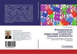 Formirovanie Tsennostnykh Orientatsiy Studentov - Budushchikh Psikhologov di Iskakova Il'mira edito da Lap Lambert Academic Publishing