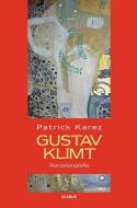 Gustav Klimt. Romanbiografie di Patrick Karez edito da Acabus Verlag