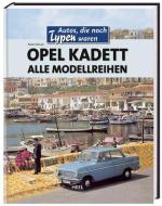 Opel Kadett alle Modellreihen di Peter Schulz edito da Heel Verlag GmbH