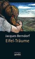 Eifel-Träume di Jacques Berndorf edito da Grafit Verlag