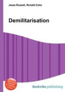 Demilitarisation di Jesse Russell, Ronald Cohn edito da Book On Demand Ltd.
