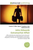 John Edwards Extramarital Affair di #Miller,  Frederic P. Vandome,  Agnes F. Mcbrewster,  John edito da Alphascript Publishing