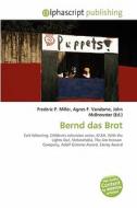 Bernd Das Brot edito da Alphascript Publishing
