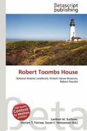 Robert Toombs House edito da Betascript Publishing