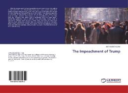 The Impeachment of Trump di Art Kazmierczak edito da LAP LAMBERT Academic Publishing