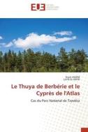 Le Thuya de Berbérie et le Cyprès de l'Atlas di Najat Assem, Latifa El Hafid edito da Éditions universitaires européennes