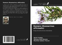 Romero (Rosmarinus officinalis) di Walid Yeddes, Wissem Aidi Wannes, Moufida Saidani Tounsi edito da Ediciones Nuestro Conocimiento