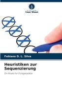 Heuristiken Zur Sequenzierung di Fabiano D L Silva edito da Verlag Unser Wissen