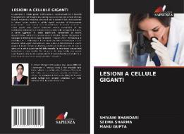 LESIONI A CELLULE GIGANTI di Shivani Bhandari, Seema Sharma, Manu Gupta edito da Edizioni Sapienza