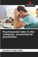 Psychosocial risks in the company: screening for prevention di Armelle Le Pape Voirin edito da Our Knowledge Publishing