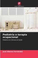 Pediatria e terapia ocupacional di José Uberos Fernández edito da Edições Nosso Conhecimento