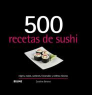 500 recetas de sushi di Caroline Bennett edito da BLUME (Naturart)