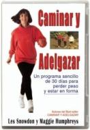 Caminar y adelgazar : un programa sencillo de 30 días para perder peso y estar en forma di Maggie Humphreys, Les Snowdon edito da Ediciones Tutor, S.A.
