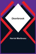 Deerbrook di Harriet Martineau edito da Alpha Editions