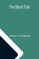 The Black Tide di Arthur G. Stangland edito da Alpha Editions