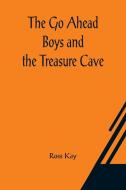 The Go Ahead Boys and the Treasure Cave di Ross Kay edito da Alpha Editions