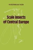 Scale Insects of Central Europe di M. Kosztarab, F. Kozár edito da Springer Netherlands