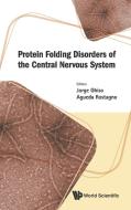 Protein Folding Disorders of the Central Nervous System edito da WSPC