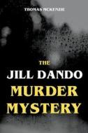 The Jill Dando Murder Mystery di Thomas McKenzie edito da Thomas McKenzie
