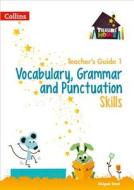 Vocabulary, Grammar And Punctuation Skills Teacher's Guide 1 di Abigail Steel edito da Harpercollins Publishers