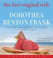 The Last Original Wife CD di Dorothea Benton Frank, Robin Benton Miles edito da HarperAudio